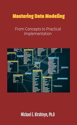 Mastering Data Modeling: From Concepts to Practical Implementation