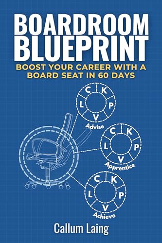 Boardroom Blueprint: Boost Your Career With a Board Seat in 60 Days