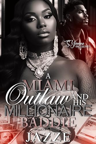 A Miami Outlaw And His Millionaire Baddie book cover