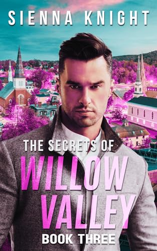 The Secrets of Willow Valley - Book Three: An Unforgettable Christian Fiction about Faith, Mystery, and Romance