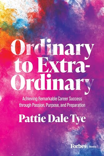 Ordinary to Extraordinary: Achieving Remarkable Career Success through Passion, Purpose, and Preparation