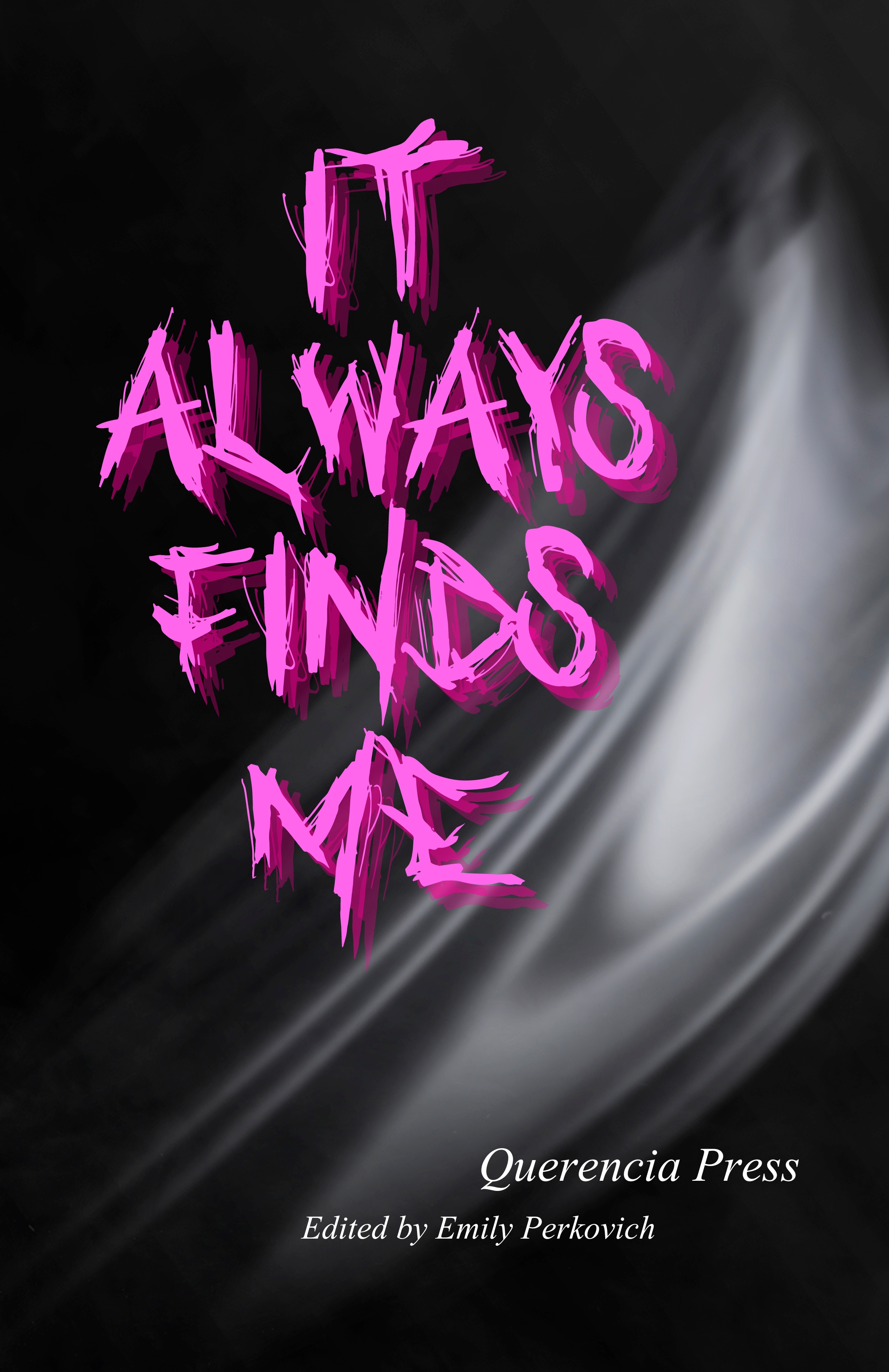 It Always Finds Me