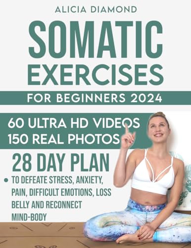 Somatic Exercises for Nervous System Regulation: 60+ Gentle Illustrated Techniques for Beginners to Release Trauma, Relieve Tension, and Ease Anxiety and Stress in Just 5 Minutes a Day