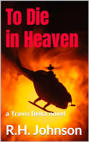 To Die in Heaven: a Travis Delta novel