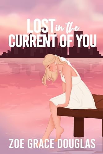 Lost in the Current of You (Lost in Love Book 1)