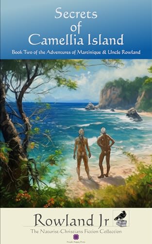 Secrets of Camellia Island: Book Two of the Adventures of Martinique and Uncle Rowland