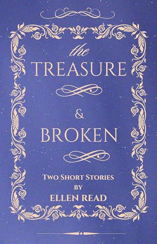 The Treasure & Broken: Two Short Stories