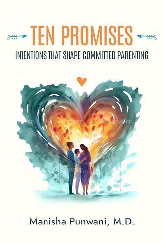 TEN PROMISES: Intentions That Shape Committed Parenting