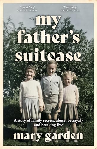 My Father's Suitcase: A story of family secrets, abuse and betrayal - and breaking free