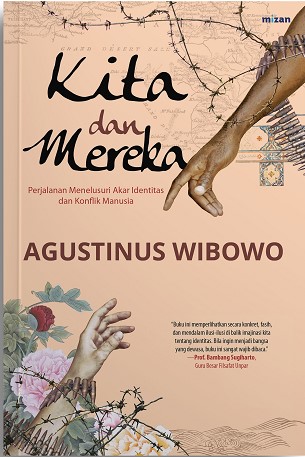 Kita dan Mereka: Perjalanan Menelusuri Akar Identitas dan Konflik Manusia