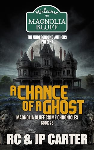 A CHANCE OF A GHOST, Magnolia Bluff Crime Chronicles #23