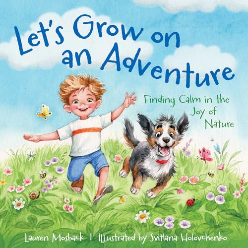 Let’s Grow on an Adventure: Finding Calm in the Joy of Nature