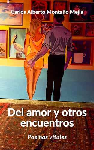 Del amor y otros encuentros: Poemas vitales