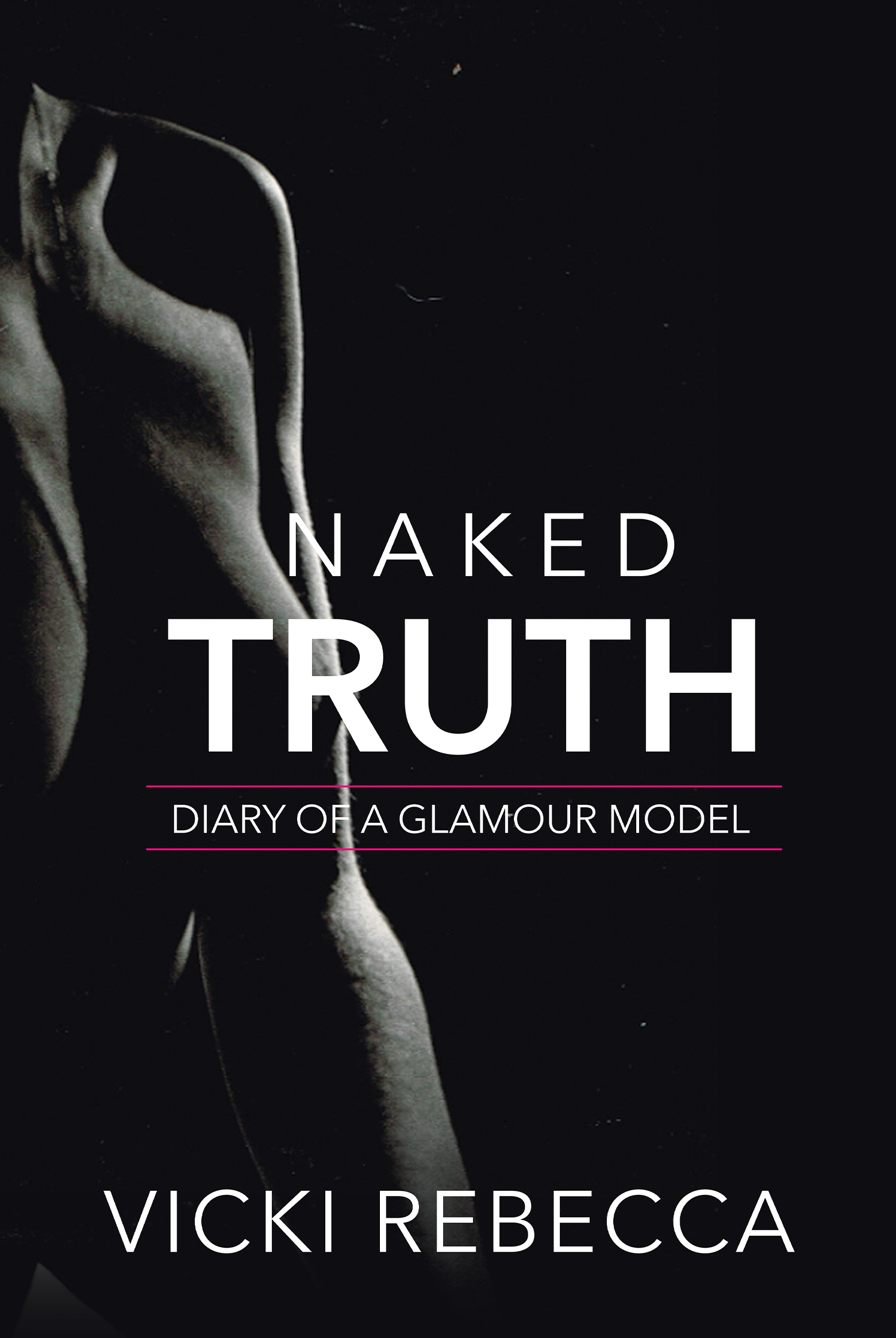 Naked Truth: Diary of a Glamour Model
