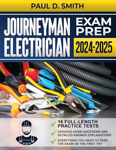 Journeyman Electrician Exam Prep: The Clearest Study Guide, with 16 Complete and Up-to-Date Practice Tests, to Help You Easily Pass the Exam
