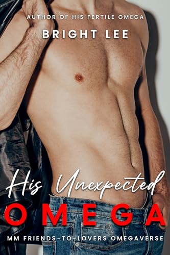 His Unexpected Omega: MM Omegaverse Friends-to-Lovers