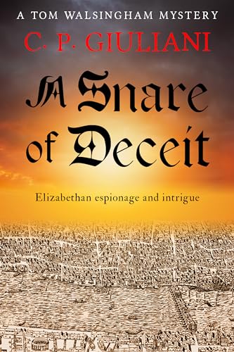 A Snare of Deceit: Elizabethan espionage and intrigue