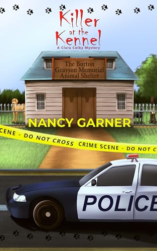 Killer at the Kennel: A Clara Colby Mystery - Book 1