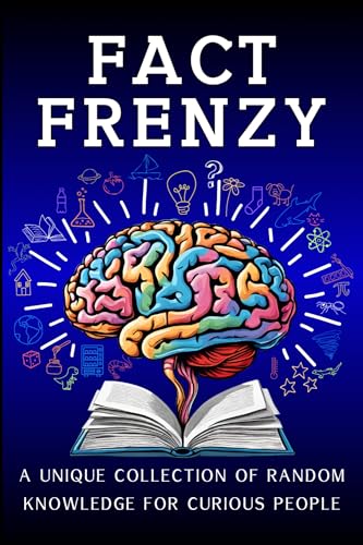 Fact Frenzy - A Unique Collection of Random Knowledge for Curious ...