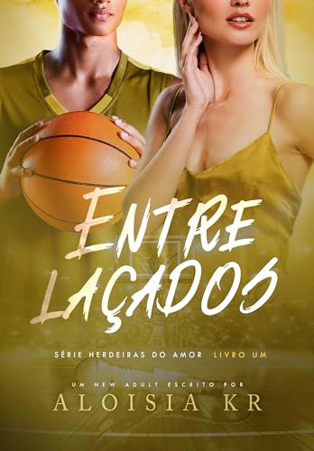 Entrelaçados (Herdeiras do Amor Livro 1)
