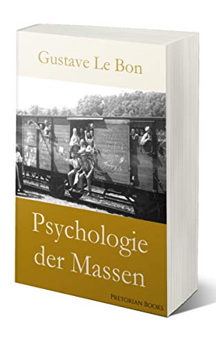 Le Bon Psychologie Der Massen Psychologie der Massen (Gustave Le Bon) by Gustave Le Bon | Goodreads