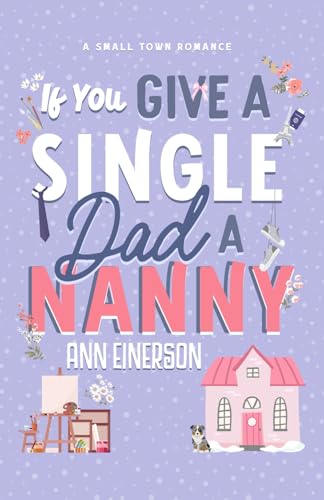 If You Give a Single Dad a Nanny (Aspen Grove, #1)