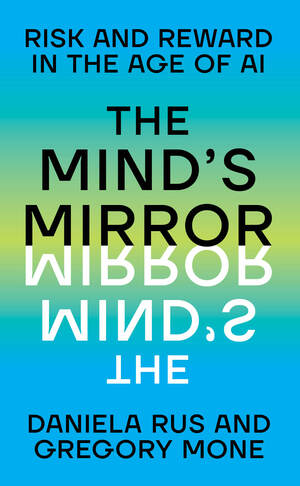 The Mind's Mirror: Risk and Reward in the Age of AI