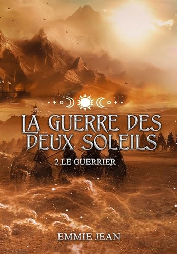 Le Guerrier (La Guerre des deux soleils - Tome 2): Romance mxm fantasy