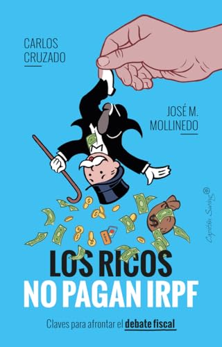 Los ricos no pagan IRPF: Claves para afrontar el debate fiscal