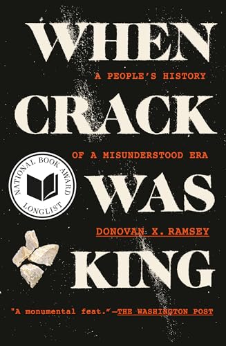 When Crack Was King: A People's History of a Misunderstood Era