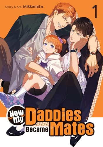 How My Daddies Became Mates Vol. 1 (How My Daddies Became Mates, #1)