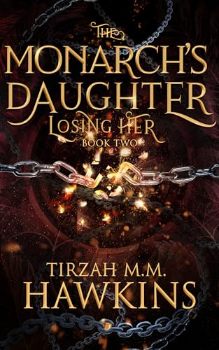 The Monarch's Daughter, Book 2: Losing Her