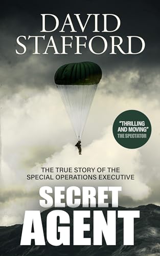 SECRET AGENT the true story of the Special Operations Executive