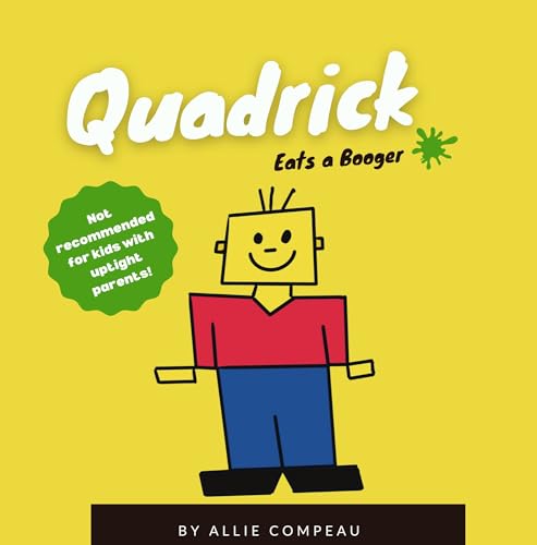 Quadrick Eats a Booger: A funny picture book for kids