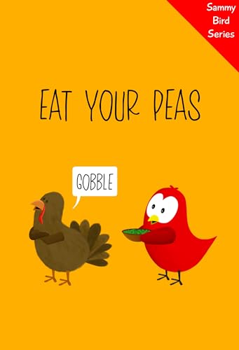 Eat Your Peas - Gobble: A Funny and Interactive Children’s Book for Early Readers, Pre-K, Grade 1 and 2nd Grade
