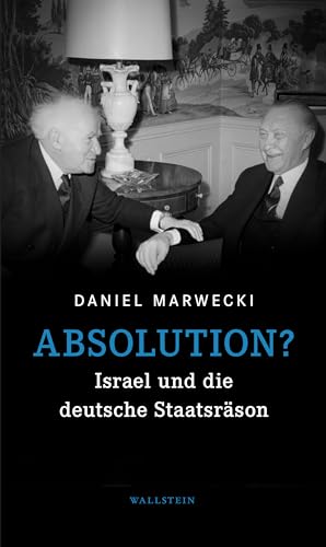Absolution?: Israel und die deutsche Staatsräson