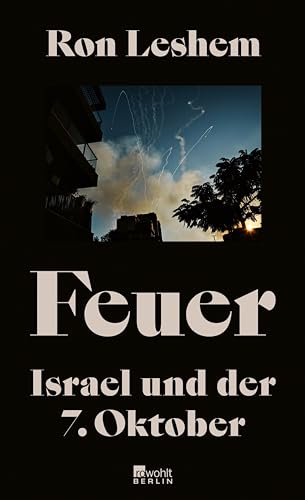 Feuer: Israel und der 7. Oktober