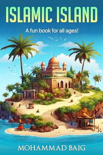Islamic Island: A fun book for all ages!