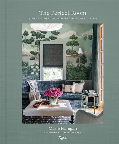 The Perfect Room: Timeless Designs for Intentional Living