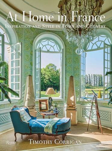 At Home in France: Inspiration and Style in Town and Country