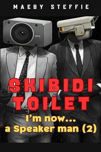 Skibidi Toilet: I’m now a Speaker man