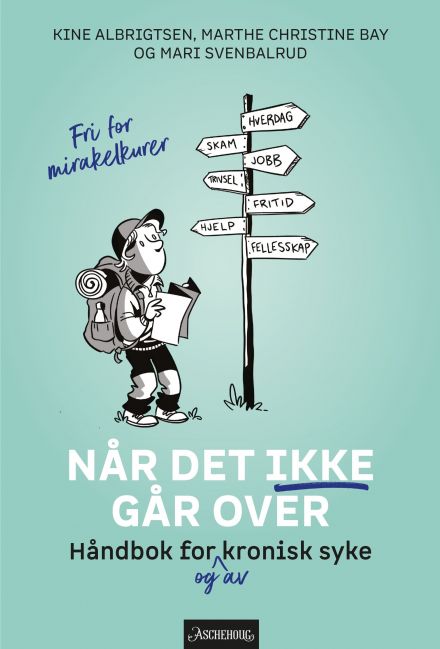 Når det ikke går over - håndbok for og av kronisk syke
