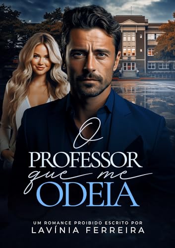 O PROFESSOR QUE ME ODEIA Portuguese Edition By Lav nia Ferreira o-professor-que-me-odeia-portuguese-edition-by-lav-nia-ferreira