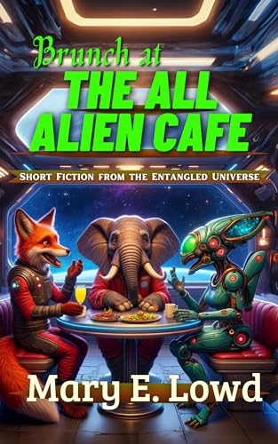 Brunch at the All Alien Cafe: Short Fiction from the Entangled Universe