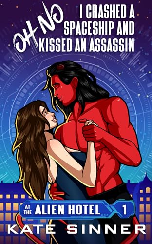 Oh No, I Crashed A Spaceship And Kissed An Assassin