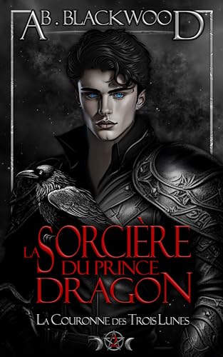 La Sorcière du Prince Dragon: La Couronne des Trois Lunes - T2