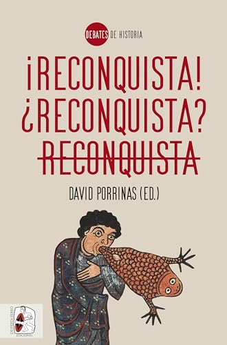 ¡Reconquista! ¿Reconquista? Reconquista