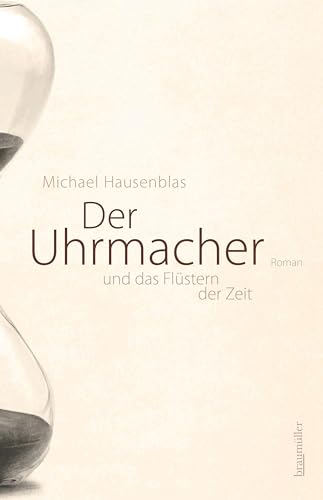 Der Uhrmacher: und das Flüstern der Zeit