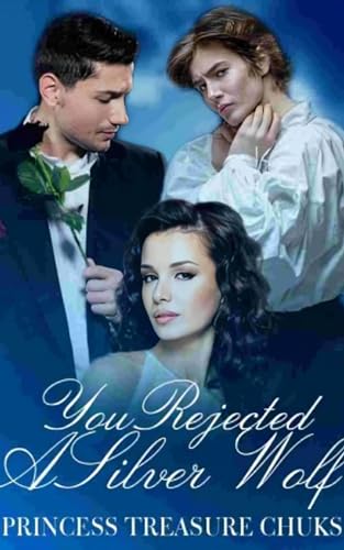You Rejected A Silver Wolf: My Nemesis is My Rejected Mate?!