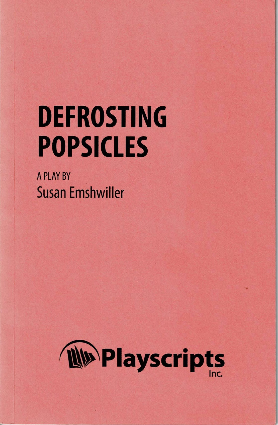 Defrosting Popsicles (A Play) by Susan Emshwiller Goodreads